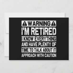 Convite Aviso Divertido Estou Aposentado Sei Tudo Humor