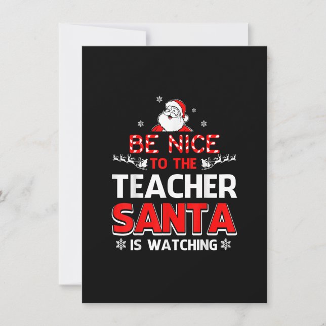 Convite Be Nice To The Teacher Santa Is Watching T-Shirt-  (Frente)