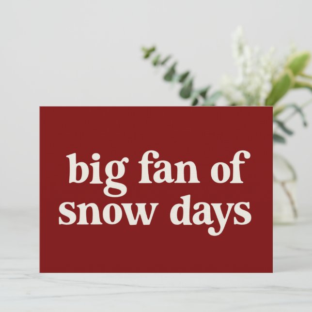 Convite Big Fan of Snow Days Funny Winter Break Teachers  (Em pé/Frente)