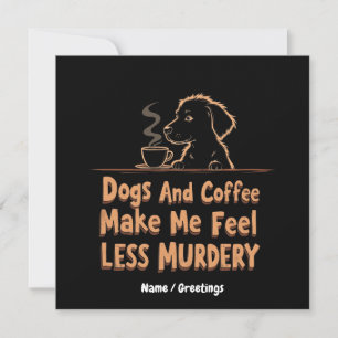 Convite Cães e Café Me Fazem Me Sentir Menos Assassino