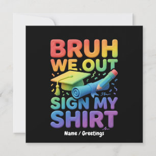 Convite Cara, Nós Estamos Fora Assine Minha Camisa Diverti