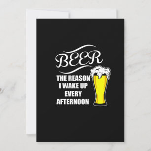 Convite cerveja a razão pela qual acordo todas as tardes