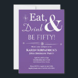 Convite Coma Roxa Bebida É 50... 50...<br><div class="desc">Convide amigos e família para ajudá-lo a comemorar seu aniversário de 50 anos com este branco retrógrado e engraçado no convite de festas Lilac Purple Eat,  Beba & Be Fifty!.</div>