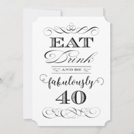 Convite Coma uma bebida no aniversário de 40 anos e seja f