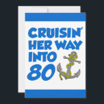 Convite Cruising Her Way Into 80 Invite<br><div class="desc">Cruising Her Way Into 50 cool birthday invite featuring a cartoon anchor. Celebrate someone turning fifty with this cool,  boat themed invitation. Great for someone who is about to take a cruise or that loves boats.</div>
