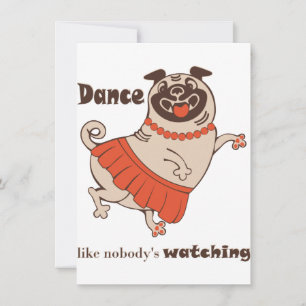 Convite Dança como se ninguém estivesse assistindo Pug Gir