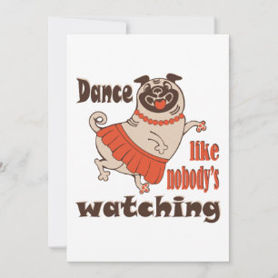 Convite Dance como ninguém está assistindo Pug Dog feminin