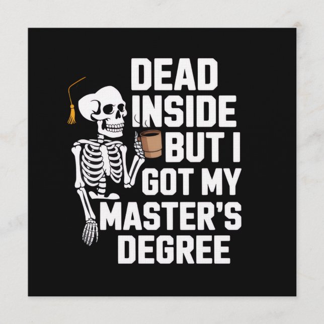 Convite Dead Inside But I Got My Masters Degree Skeleton (Frente)