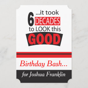 Convite Demorou seis décadas para parecer este bom anivers
