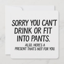 Convite Desculpe, você não pode beber ou entrar nas calças