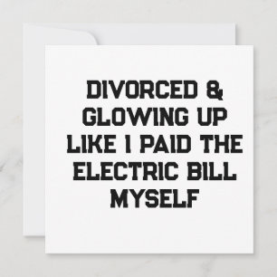 Convite Divorciada e Brilhando Como Se Eu Tivesse Pago a C