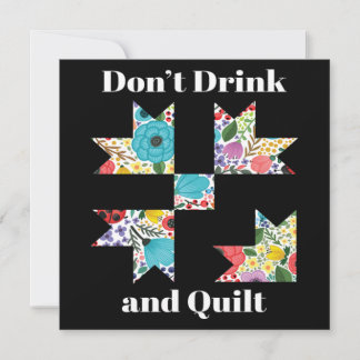 Convite Dont Drink Quilt Sewing Funny Quilting Gift