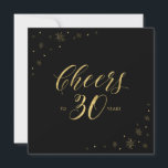 Convite Dourado e preto | Quadrado de aniversário de 30 an<br><div class="desc">O vamos comemora seu dia especial com este convite de festas de aniversário de 30 anos. Este design apresenta a tipografia de ouro-chico "Saúde a 30 anos" e gráficos de brilho dourado em fundo preto. Se você está procurando um simples convite quadrado chic para uma festa de aniversário temática preto...</div>