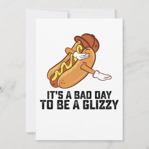 Convite É Um Dia Mau Para Ser Um Glizzy