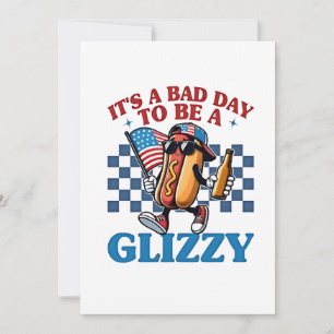 Convite É um Dia Ruim para Ser uma Camiseta Glizzy 4 de Ju