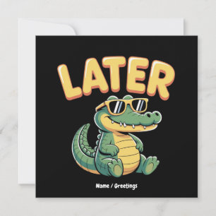 Convite Engraçado Mais Tarde Gator Hilarious Alligator Pun