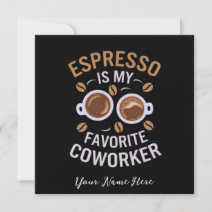 Convite Espresso É Meu Colega Favorito Um Café Engraçado