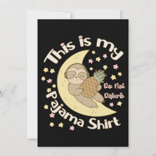 Convite Esta É A Minha Camisa Pajama Sleepy Sloth Moon Pin