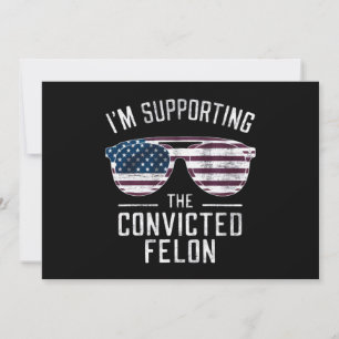 Convite Estou apoiando o condenado Felon Pro Trump 2024