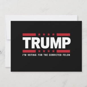 Convite Estou votando no réu condenado pró Trump 2024