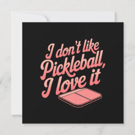 Convite Eu não gosto de Pickleball, eu adoro