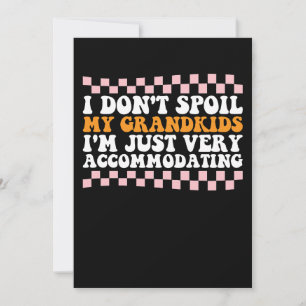 Convite Eu não mimei minhas Netos Eu sou apenas muito acom