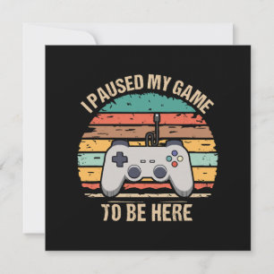 Convite Eu Pausei Meu Jogo Para Estar Aqui