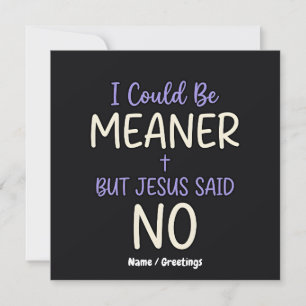 Convite "Eu Poderia Ser Mais Mau, Mas Jesus Disse Não" Hum