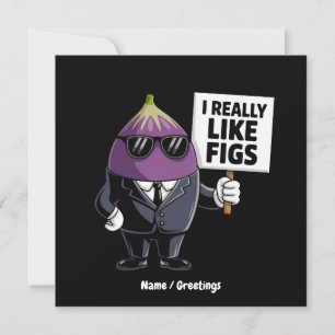 Convite Eu Realmente Gosto de Figuras Engraçadas de Figos 