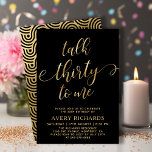 Convite Fale 30 Para Mim Dourado Script aniversário de 30<br><div class="desc">Chic Elegant Fale 30 Para Mim, Faça um aniversário de 30 anos de Script em Preto e Dourado. Este convite de aniversário moderno modelo apresenta o texto "Talk Third To Me" do na moda em um script de caligrafia (ou tipografia) manuscrita robusta com caudas de haste, detalhes da festa em...</div>