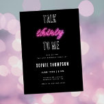 Convite Fale 30 para mim Neon Pink aniversário de 30 anos<br><div class="desc">Um simples, moderno, elegante e divertido modelo aniversário de 30 anos com um título divertido e lendário: "Fale 30 comigo" em neon rosa e tipografia ousada (o neon é um efeito digital, não uma verdadeira tinta neon!); roteiro de caligrafia moderno e tipografia em branco. Uma design chic, eterno e divertida...</div>