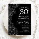 Convite Festa de aniversário de 30 anos da Surpresa Negra<br><div class="desc">Convite de festas Floral Black White Surprise aniversário de 30 anos. Design minimalista moderno com sotaques botânicos e letra de escrita tipográfica. Simples cartão de convite floral perfeito para uma festa surpresa na moda. Pode ser personalizado para qualquer idade. Impressos convites Zazzle ou modelo de impressão digital instantânea para download....</div>