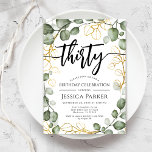 Convite Festa de aniversário de 30 anos de Eucalyptus Wrea<br><div class="desc">Convite de festas aniversário de 30 anos. Design floral elegante em branco verde e ouro brilhante. Design clássico moderno com cores aquáticas pintadas manualmente, verduras e roteiros de eucalipto eucalipto. Perfeito para uma comemoração de na moda 30 dias. Personalize com seus próprios detalhes. Pode ser personalizado para qualquer idade! Impressos...</div>