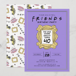 Convite FRIENDS™ | O da Festa dos 40 Anos