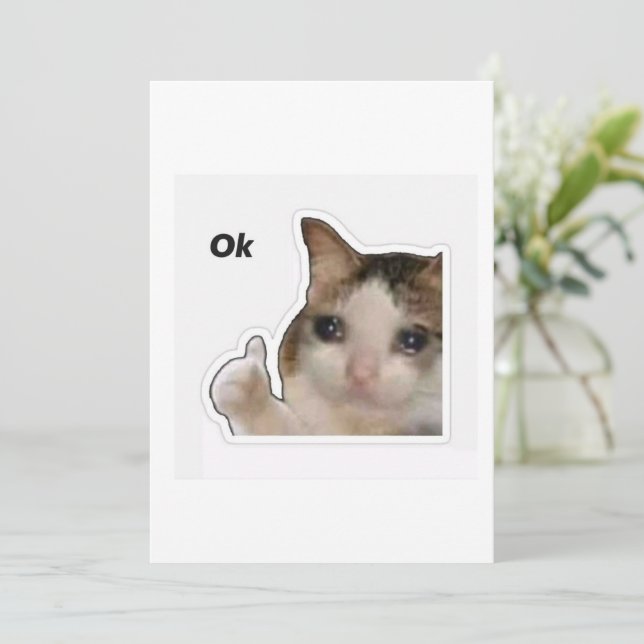 Convite Funny Crying Cat Thumbs Up Meme Sticker - Ok Cat (Em pé/Frente)