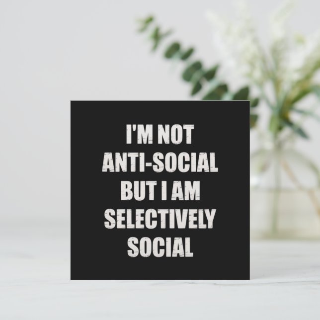Convite Funny Im Not Anti Social But Im Selectively Social (Em pé/Frente)