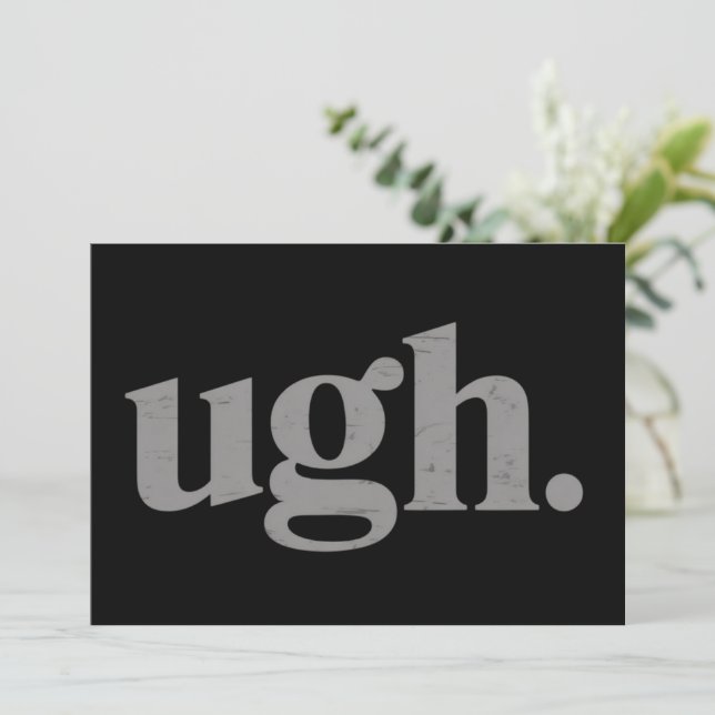 Convite Funny Sarcastic Saying Ugh Meme Humor (Em pé/Frente)