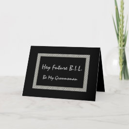 Convite Future Brother-in-Law - Be My Groomsman Invitation