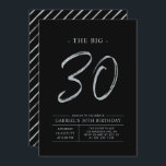 Convite Grande Trinta | aniversário de 30 anos de prata e<br><div class="desc">Celebre seu dia especial com este simples convite de festas na moda. Este design apresenta um script de pincel "The Big 30" com um layout limpo em uma combinação de cores preto e prateado. Há mais designs e suprimentos de festas disponíveis no meu compro,  BaraBomDesign.</div>