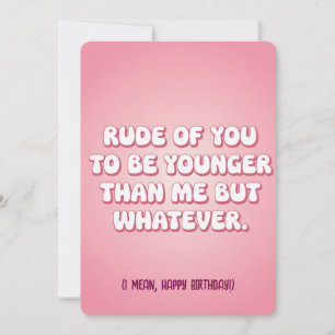 Convite Grosseiro de Você Ser Mais Jovem do Que Eu Mas Sej