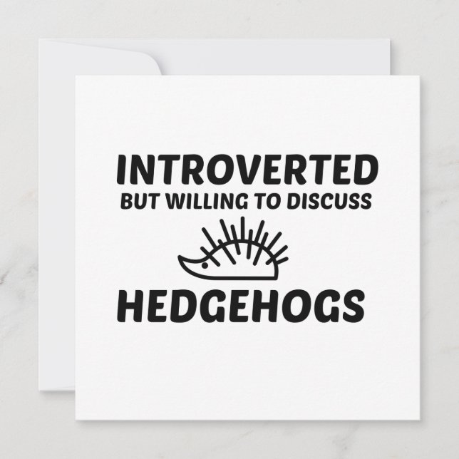 CONVITE HEDGEHOGS INTROVERTED BUT WILLING TO DISCUSS (Frente)
