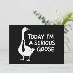 Convite Hoje sou um ganso sério, animal engraçado de escri