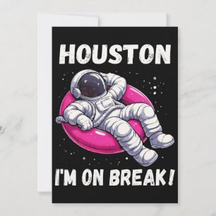Convite Houston, estou em Break - Relaxando Astronauta