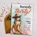 Convite Howdy 30 Country Western Chic aniversário de 30 an<br><div class="desc">Um modelo convite de festas divertido para as mulheres com um tema ocidental, apresentando um desenho com sotaques de aquarela de uma bela mulher vestindo um chapéu de vaquinha, em uma pose suja, com o título "uivar". Uma aniversário de 30 anos divertida convidada para uma mulher no seu trigésimo aniversário....</div>
