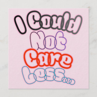 Convite I Could Not Care Less...