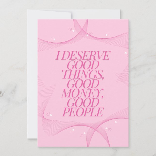 Convite I deserve good things Quote (Frente)
