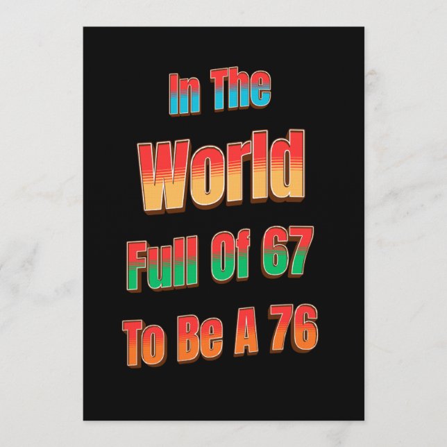 Convite In The World Full of 67 to Be A 76 (Frente)