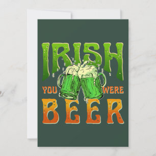 CONVITE IRLANDÊS VOCÊ ERA CERVEJA ENGRAÇADO BEBENDO IRLAND