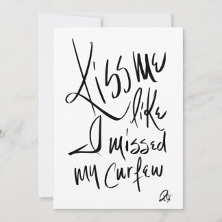 Convite Kiss Me Like I Missed My Cerfew