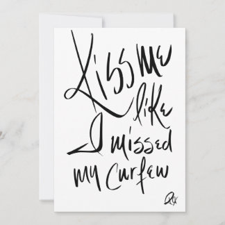 Convite Kiss Me Like I Missed My Curfew